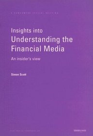 Insights into Understanding the Financial Media: An Insider's View (Thorogood Reports)