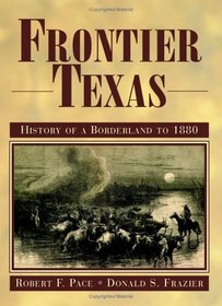 Frontier Texas: History of a Borderland to 1880