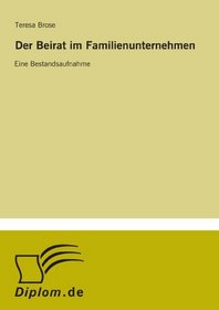 Der Beirat im Familienunternehmen: Eine Bestandsaufnahme (German Edition)