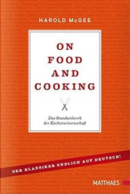 On Food and Cooking: Das Standardwerk der Kchenwissenschaft