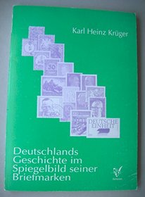 Deutschlands Geschichte im Spiegelbild seiner Briefmarken (German Edition)