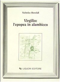 Virgilio: L'epopea in alambicco (Forme, materiali e ideologie del mondo antico) (Italian Edition)