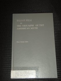Silent Film  the Triumph of the American Myth