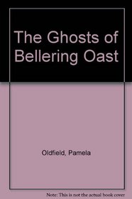 The Ghosts of Bellering Oast