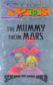 Spook Files: the Mummy from Mars (The Spook Files)