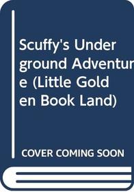 Scuffy's Underground Adventure (Little Golden Book Land)