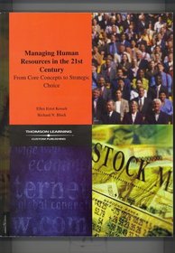 Managing Human Resources in the 21st Century: From Core Concepts to Strategic Choice
