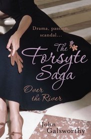 The Forsyte Saga: Over the River