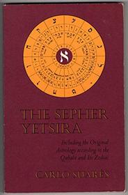 Sefer Yetsira: Including the Original Astrology According to the Qabala and Its Zodiac