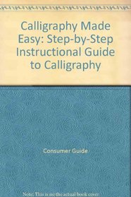 Calligraphy Made Easy: Step-by-Step Instructional Guide to Calligraphy