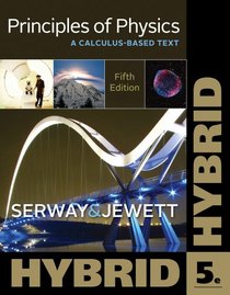 Principles of Physics: A Calculus-Based Text, Hybrid (Cengage Learning 's New Hybrid Editions!)