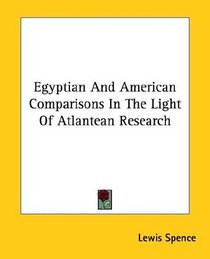 Egyptian and American Comparisons in the Light of Atlantean Research