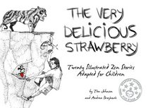 The Very Delicious Strawberry: Twenty Illustrated Zen Stories Adapted for Children