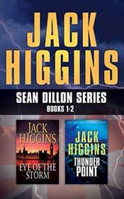 Jack Higgins - Sean Dillon Series: Books 1-2: Eye Of The Storm, Thunder Point