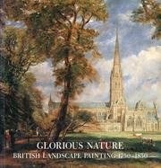 Glorious Nature: British Landscape Painting 1750-1850