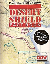 Desert Shield Factbook (with Full Color Fold-out Map of Region)