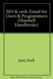 MH & xmh: Email for Users & Programmers (Nutshell Handbooks)