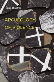 Archeology of Violence, New Edition (Semiotext(e) / Foreign Agents)