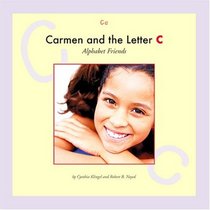 Carmen and the Letter C (Alphabet Friends)