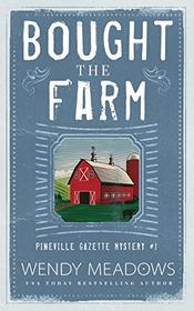 Bought the Farm (Pineville Gazette Mystery)