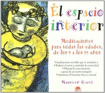 El Espacio Interior/ InnerSpace: Meditaciones Para Todas Las Edades, De Los 9 a Los 99 Anos/ Meditations for All Ages, from 9 to 99 Years Old (El Nino Y Su Mundo / the Child and It's World)