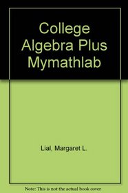 College Algebra plus MyMathLab Student Package (8th Edition)