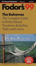 Bahamas '99, The : The Complete Guide to Perfect Island Vacations, Including Turks and Caicos (Fodor's Gold Guides)