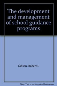The development and management of school guidance programs