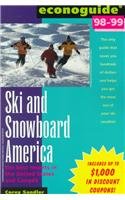 Econoguide '98-'99 : Ski and Snowboard America : The Best Resortsin the United States and Canada (Econoguide Series)