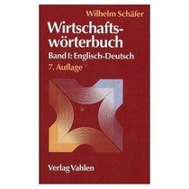 Economics Dictionary English - German / Wirtschaftswoerterbuch Englisch - Deutsch