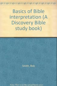 Basics of Bible interpretation (A Discovery Bible study book)