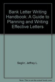 Bank Letter Writing Handbook: A Guide to Planning and Writing Effective Letters