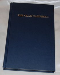 The House of Argyll and the Collateral Branches of the Clan Campbell From the Year 420 to the Present Time
