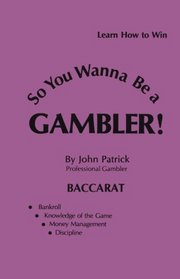 So You Wanna Be a Gambler: Baccarat