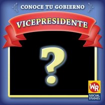 Vicepresidente/ Vice President (Conoce Tu Gobierno/ Know Your Government) (Spanish Edition)