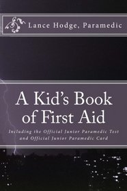 A Kid's Book of First Aid: Including the Official Junior Paramedic Test  and Official Junior Paramedic Card