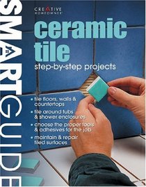 Smart Guide: Ceramic Tile : Step-by-Step Projects (Smart Guide)