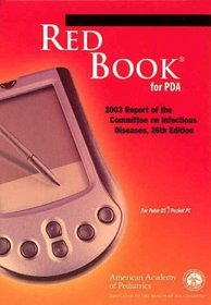 Red Book For PDA: 2003 Report Of The Committee On Infectious Diseases (cd-rom For Palm Os 4.0+, Pocket Pc/windows 98/nt/me/2000/xp, 4mb Free Space Required)