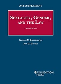 Sexuality, Gender, and the Law, 3d, 2014 Supplement (University Casebook Series)
