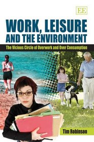 Work, Leisure and the Environment: The Vicious Circle of Overwork and over Consumption