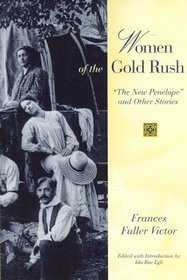 Women of the Gold Rush: The New Penelope and Other Stories