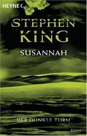 Susannah: Der Dunkle Turm 06 (Song of Susannah: The Dark Tower, Bk 6) (German Edition)