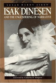 Isak Dinesen and the Engendering of Narrative (Women in Culture and Society Series)