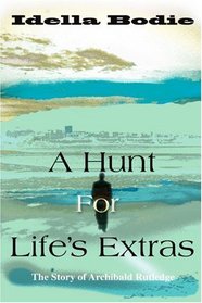 A Hunt For Life's Extras: The Story of Archibald Rutledge
