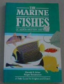 General Guide to Inshore Fishes of Tropical Australia: Marine Fishes of North-western Australia - A Field Guide for Anglers and Divers