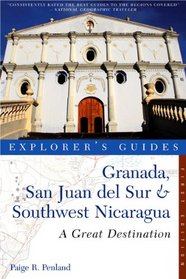 Granada, San Juan del Sur & Southwest Nicaragua: A Great Destination (Explorer's Guides)