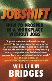 Jobshift: How to Prosper in a Workplace without Jobs