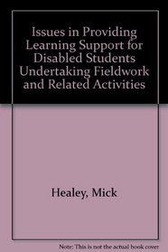 Issues in Providing Learning Support for Disabled Students Undertaking Fieldwork and Related Activities