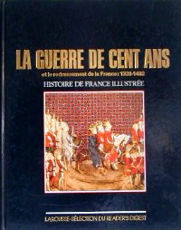 La guerre de Cent ans et le redressement de la France: 1328-1492 (Histoire de France illustree) (French Edition)