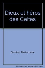 Dieux et heros des Celtes (Essais) (French Edition)